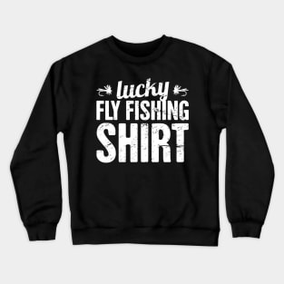 Lucky Fly Fishing Shirt Crewneck Sweatshirt